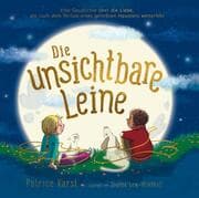 Cover von Die unsichtbare Leine - über die unzertrennliche Verbindung zu einem geliebten Tier