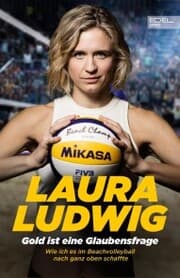 Cover von Gold ist eine Glaubensfrage. Wie ich es im Beachvolleyball nach ganz oben schaffte