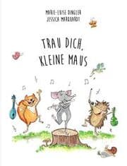 Cover von Trau dich, kleine Maus!