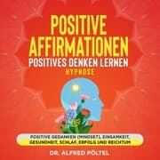 Cover von Positive Affirmationen - Positives Denken lernen Hypnose