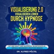 Cover von Visualisierung 2.0 - Visualisieren lernen durch Hypnose