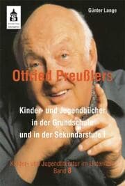 Cover von Otfried Preußlers Kinder- und Jugendbücher in der Grundschule und Sekundarstufe I