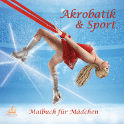 Cover von Akrobatik & Sport - Malbuch für Mädchen ab 8 Jahren mit 50 Ausmalbildern