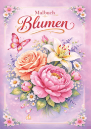 Cover von Blumen Malbuch für Erwachsene mit 50 schönen Ausmalmotiven
