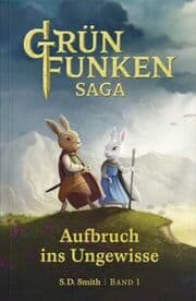 Cover von Die Grünfunken-Saga 1 - Aufbruch ins Ungewisse