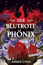 Cover von Der blutrote Phönix (Der Sturz des Drachen 2): [Silkpunk Fantasy mit höfischen Intrigen - Mulan trifft auf Iron Widow Collectors Edition mit Farbschnitt und Miniprint]