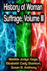 Cover von History of Woman Suffrage, Volume III