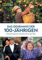 Cover von Das Geheimnis der 100-Jährigen: Entdeckungsreise in die Blue Zones der Welt
