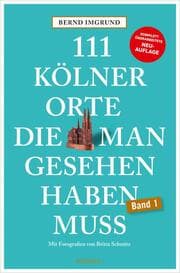 Cover von 111 Kölner Orte, die man gesehen haben muss