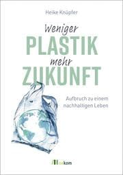 Cover von Weniger Plastik, mehr Zukunft
