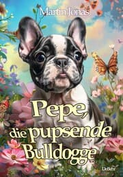 Cover von Pepe, die pupsende Bulldogge