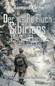 Cover von Der weiße Fluch Sibiriens - 1943 - Flucht aus dem Gulag - Roman nach wahren Begebenheiten