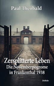 Cover von Zersplitterte Leben - Die Novemberpogrome in Frankenthal 1938