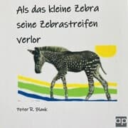 Cover von Als das kleine Zebra seine Zebrastreifen verlor