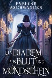 Cover von Ein Diadem aus Blut und Mondschein