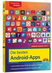 Cover von Die besten Android-Apps: Für dein Smartphone und Tablet - aktuell zu Android 12,13,14,15,16 und 17
