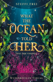 Cover von What the Ocean told her - Insel der Visionen