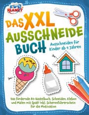 Cover von Das XXL-Ausschneidebuch - Ausschneiden für Kinder ab 4 Jahren: Das fördernde A4-Bastelbuch. Schneiden, Kleben und Malen mit Spaß! Inkl. Scherenführerschein für die Motivation