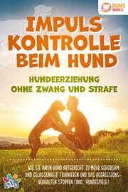 Cover von Impulskontrolle beim Hund - Hundeerziehung ohne Zwang und Strafe