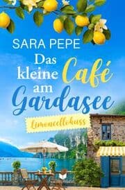Cover von Das kleine Café am Gardasee: Limoncellokuss
