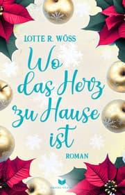Cover von Wo das Herz zu Hause ist: Roman - Der berührende und spannende Abschluss der Ein-Schluck-Liebe-Reihe