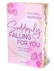 Cover von Suddenly Falling For You - Falsche Momente, Echte Gefühle - Limitierte Auflage mit Farbschnitt