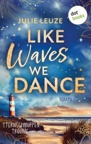 Cover von Like Waves We Dance - Sternschnuppenträume