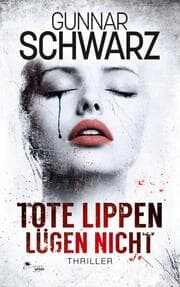 Cover von Tote Lippen lügen nicht (Thriller)
