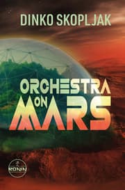 Cover von Orchestra on Mars. Eine Welt, in der die Wahrheit begraben wurde.