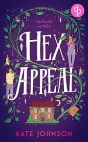 Cover von Hex Appeal - Verflucht verliebt , Eine Found Family Cosy Fantasy voller Magie und Hokus Pokus