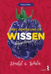 Cover von Obst, Gemüse und Co. - WISSEN häppchenweise