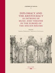Cover von Diplomacy and Aristocracy as Patrons of Music and Theatre in the Europe of the Ancien Régime