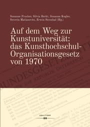 Cover von Auf dem Weg zur Kunstuniversität: das Kunsthochschul-Organisationsgesetz von 1970