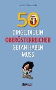 Cover von 50 Dinge, die ein Oberösterreicher getan haben muss
