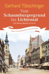 Cover von Vom Schaumburgergrund ins Lichtental: Die Wiener Bezirke IV bis IX