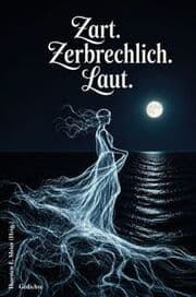 Cover von Zart. Zerbrechlich. Laut. Gedichte