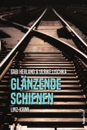Cover von Glänzende Schienen: Linz-Krimi