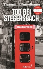 Cover von Tod bei Stegersbach: Österreich-Krimi (Tatort Südburgenland)