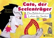 Cover von Cato, der Seelenträger - Das Bilderbuch zum Leben der Seelen