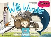 Cover von Willi Wunder - Das Bilder-Erzählbuch für alle Kinder, die ihre Einzigartigkeit entdecken wollen