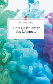 Cover von Bunte Geschichten des Lebens... Life is a Story - story.one