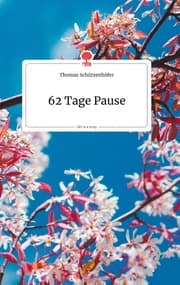Cover von 62 Tage Pause. Life is a Story - story.one