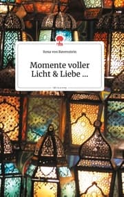 Cover von Momente voller Licht und Liebe. Life is a Story - story.one