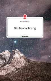 Cover von Die Beobachtung. Life is a Story - story.one
