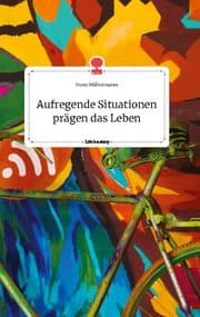 Cover von Aufregende Situationen prägen das Leben. Life is a Story - story.one