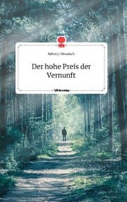 Cover von Der hohe Preis der Vernunft. Life is a Story - story.one
