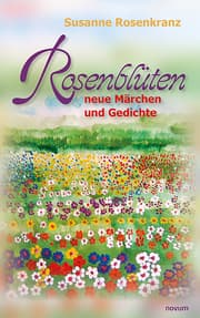 Cover von Rosenblüten - neue Märchen und Gedichte