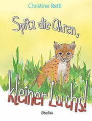 Cover von Spitz die Ohren, kleiner Luchs!