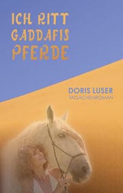 Cover von Ich ritt Gaddafis Pferde
