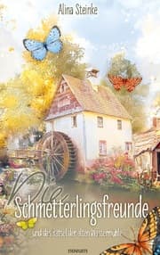 Cover von Die Schmetterlingsfreunde und das Rätsel der alten Wassermühle